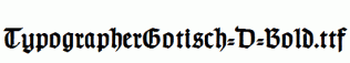 TypographerGotisch-D-Bold.ttf