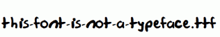 this-font-is-not-a-typeface.otf