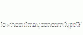 to-whom-it-may-concern-type.ttf