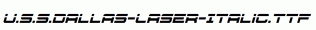 U.S.S.Dallas-Laser-Italic.ttf