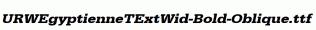 URWEgyptienneTExtWid-Bold-Oblique.ttf