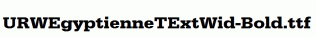 URWEgyptienneTExtWid-Bold.ttf