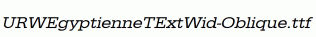 URWEgyptienneTExtWid-Oblique.ttf