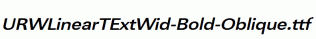 URWLinearTExtWid-Bold-Oblique.ttf