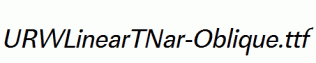 URWLinearTNar-Oblique.ttf