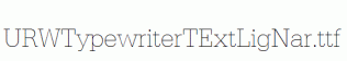 URWTypewriterTExtLigNar.ttf