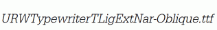 URWTypewriterTLigExtNar-Oblique.ttf