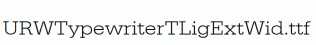 URWTypewriterTLigExtWid.ttf