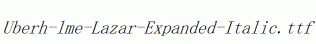 Uberh-lme-Lazar-Expanded-Italic.ttf