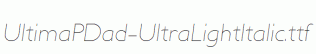 UltimaPDad-UltraLightItalic.ttf