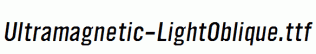 Ultramagnetic-LightOblique.ttf