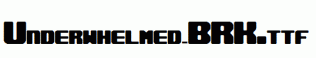 Underwhelmed-BRK.ttf