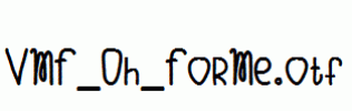 VMF_Oh_ForMe.otf