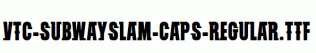 VTC-SubwaySlam-Caps-Regular.ttf