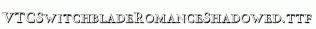 VTCSwitchbladeRomanceShadowed.ttf