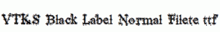VTKS-Black-Label-Normal-Filete.ttf