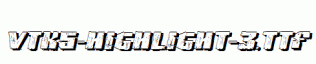 VTKS-HIGHLIGHT-3.ttf