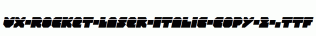 VX-Rocket-Laser-Italic-copy-2-.ttf