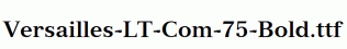 Versailles-LT-Com-75-Bold.ttf