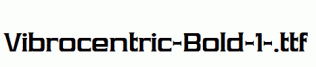 Vibrocentric-Bold-1-.ttf