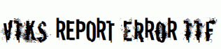 vtks-REPORT-erRoR.ttf