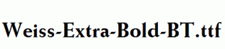 Weiss-Extra-Bold-BT.ttf
