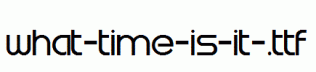 What-time-is-it-.ttf