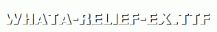 WhatA-Relief-Ex.ttf