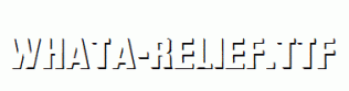 WhatA-Relief.ttf