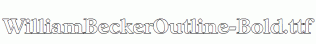 WilliamBeckerOutline-Bold.ttf