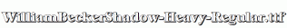 WilliamBeckerShadow-Heavy-Regular.ttf
