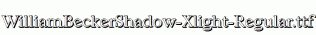 WilliamBeckerShadow-Xlight-Regular.ttf