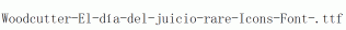 Woodcutter-El-día-del-juicio-rare-Icons-Font-.ttf