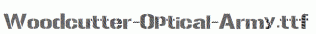 Woodcutter-Optical-Army.ttf