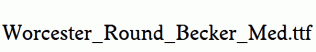 Worcester_Round_Becker_Med.ttf