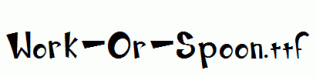 Work-Or-Spoon.ttf
