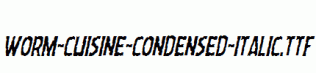 Worm-Cuisine-Condensed-Italic.ttf