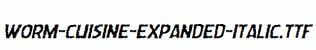 Worm-Cuisine-Expanded-Italic.ttf