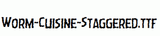Worm-Cuisine-Staggered.ttf