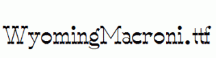 WyomingMacroni.ttf