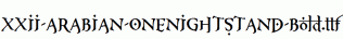XXII-ARABIAN-ONENIGHTSTAND-Bold.ttf