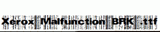 Xerox-Malfunction-BRK-.ttf