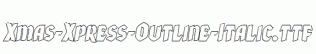 Xmas-Xpress-Outline-Italic.ttf