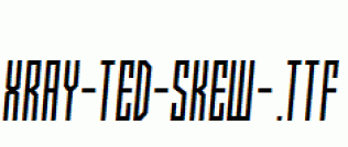 Xray-Ted-skew-.ttf