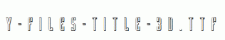 Y-Files-Title-3D.ttf