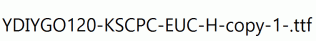 YDIYGO120-KSCPC-EUC-H-copy-1-.ttf