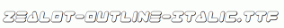 Zealot-Outline-Italic.ttf