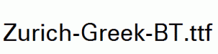 Zurich-Greek-BT.ttf