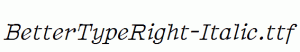 BetterTypeRight-Italic.ttf