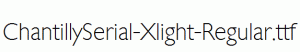 ChantillySerial-Xlight-Regular.ttf